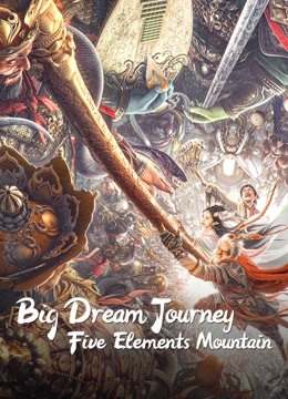 فيلم BIG DREAM JOURNEY Five Elements Mountain 2022 مترجم