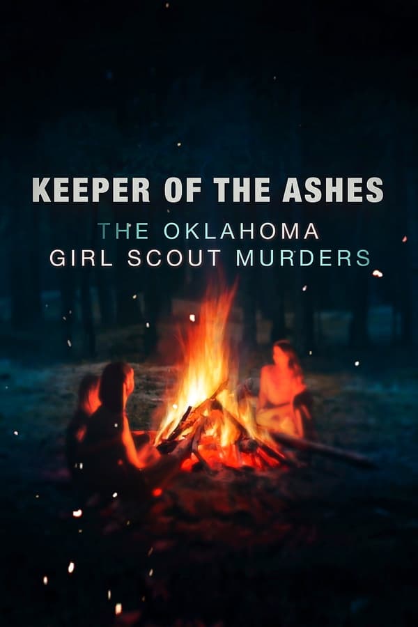 مسلسل Keeper of the Ashes: The Oklahoma Girl Scout Murders موسم 1 حلقة 4 والاخيرة