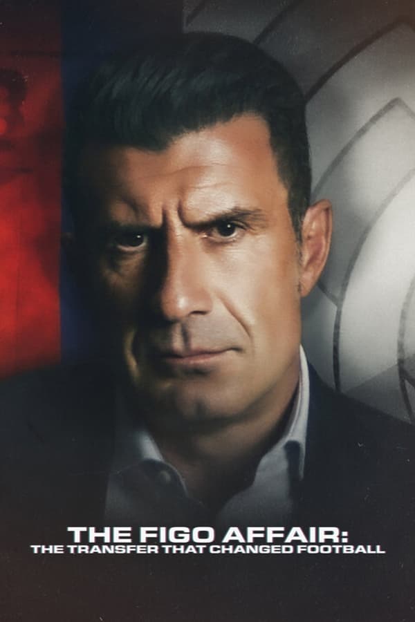 فيلم The Figo Affair: The Transfer that Changed Football 2022 مترجم