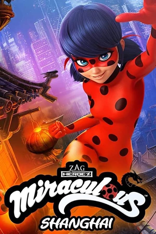 فيلم Miraculous World: Shanghai – The Legend of Ladydragon 2021 مترجم