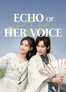 مسلسل Echo of Her Voice موسم 1 حلقة 17