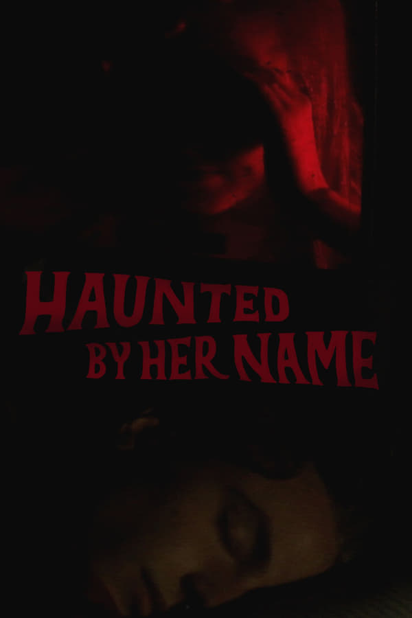 فيلم Haunted by Her Name 2024 مترجم